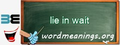 WordMeaning blackboard for lie in wait